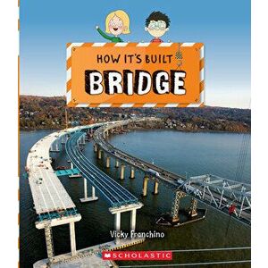Bridge (How It's Built), Hardback - Vicky Franchino imagine
