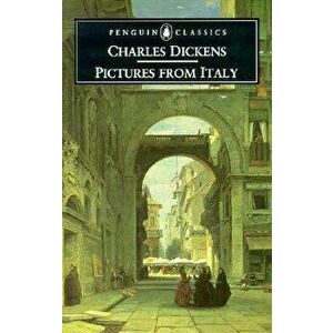 Pictures from Italy, Paperback - Charles Dickens imagine