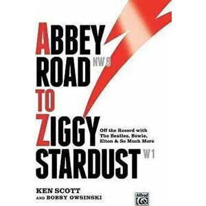 Abbey Road to Ziggy Stardust. Off the Record with the Beatles, Bowie, Elton & So Much More, Sheet Map - Bobby Owsinski imagine