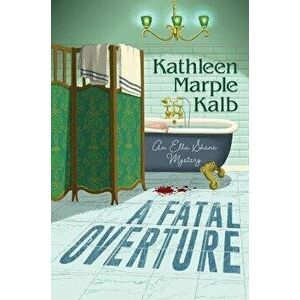 A Fatal Overture, Hardback - Kathleen Marple Kalb imagine