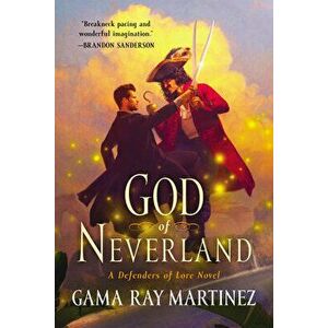God of Neverland. A Defenders of Lore Novel, Hardback - Gama Ray Martinez imagine