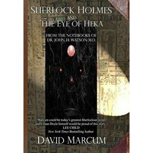 Sherlock Holmes and The Eye of Heka, Hardback - David Marcum imagine