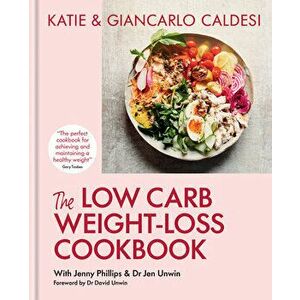 The Low Carb Weight-Loss Cookbook. Katie & Giancarlo Caldesi, Hardback - Katie Caldesi & Giancarlo Caldesi imagine