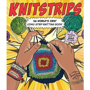 Knitstrips: The World's First Comic-Strip Knitting Book, Paperback - Karen Kim Mar imagine