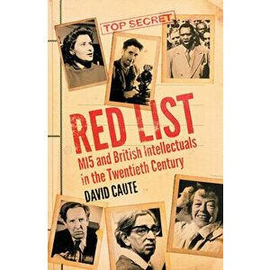 Red List. MI5 and British Intellectuals in the Twentieth Century, Hardback - David Caute imagine