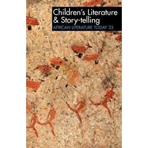 ALT 33 Children's Literature & Story-telling. African Literature Today, Paperback - *** imagine