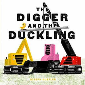 The Digger and the Duckling, Hardback - Joseph Kuefler imagine