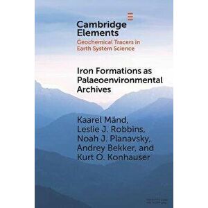 Iron Formations as Palaeoenvironmental Archives. New ed, Paperback - *** imagine