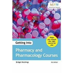 Getting into Pharmacy and Pharmacology Courses. 2 Revised edition, Paperback - Bridget Hutchings imagine