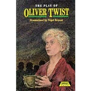 The Play Of Oliver Twist, Hardback - Nigel Bryant imagine