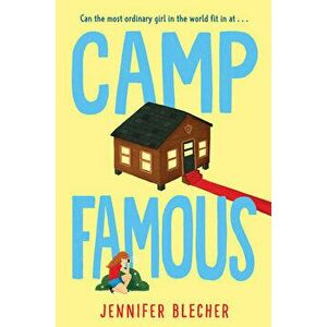 Camp Famous, Hardback - Jennifer Blecher imagine