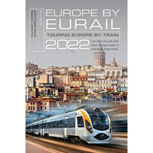 Europe by Eurail 2022. Touring Europe by Train, 46th Edition, Paperback - Laverne Ferguson-Kosinski imagine