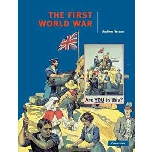 The First World War, Paperback - Andrew Wrenn imagine