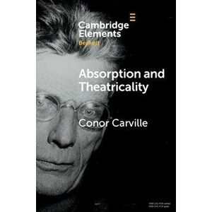 Absorption and Theatricality. On Ghost Trio, New ed, Paperback - Conor (University of Reading) Carville imagine