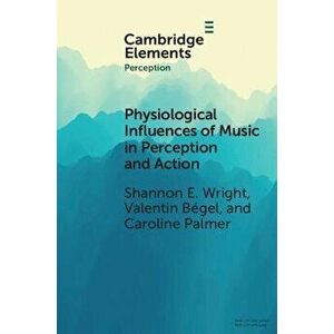 Physiological Influences of Music in Perception and Action. New ed, Paperback - *** imagine
