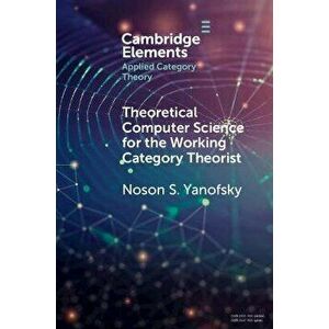 Theoretical Computer Science for the Working Category Theorist. New ed, Paperback - *** imagine