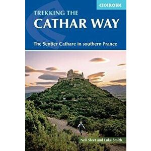 Trekking the Cathar Way. The GR367 Sentier Cathare in southern France, 2 Revised edition, Paperback - Nell Sleet imagine
