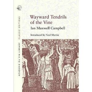 Wayward Tendrils of the Vine, Paperback - Ian Maxwell Campbell imagine