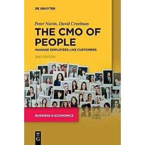 The CMO of People. Manage Employees Like Customers, 2 Revised edition, Paperback - David Creelman imagine