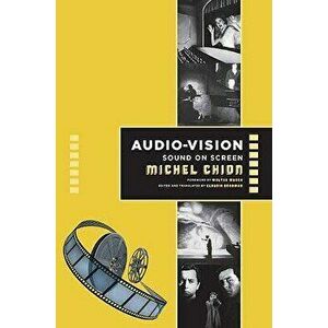 Audio-Vision. Sound on Screen, Paperback - Michel Chion imagine