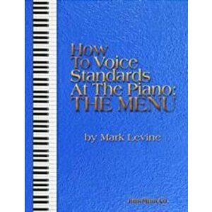 How to Voice Standards at the Piano - The Menu, Spiral Bound - Mark Levine imagine