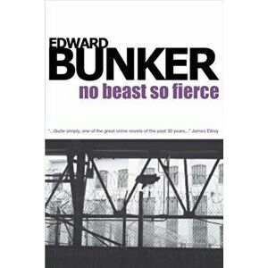 No Beast So Fierce, Paperback - Edward Bunker imagine