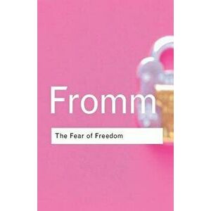 The Fear of Freedom. 2 ed, Paperback - Erich Fromm imagine