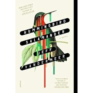 Hummingbird Salamander. A Novel, Paperback - Jeff VanderMeer imagine