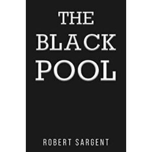 The Black Pool, Paperback - Robert Sargent imagine