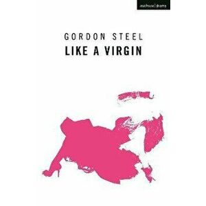Like a Virgin, Paperback - Gordon Steel imagine