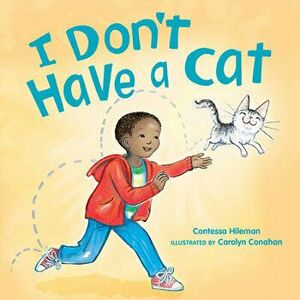 I Don't Have a Cat, Hardback - Contessa Hileman imagine