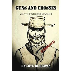 GUNS & CROSSES, Paperback - DARRYL BURROWS imagine