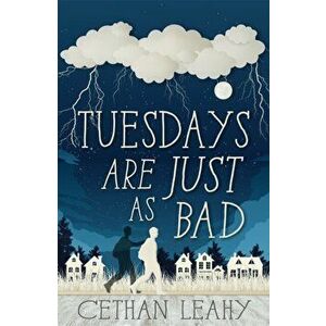 Tuesdays Are Just As Bad, Paperback - Cethan Leahy imagine