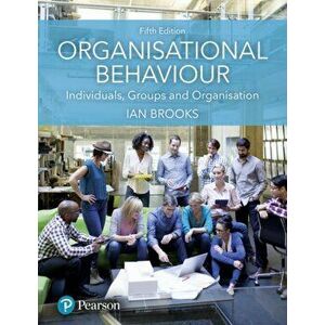 Organisational Behaviour. Individuals, Groups and Organisation, 5 ed, Paperback - Ian Brooks imagine