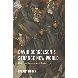 David Bergelson's Strange New World. Untimeliness and Futurity, Hardback - Harriet Murav imagine