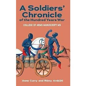 A Soldiers' Chronicle of the Hundred Years War. College of Arms Manuscript M 9, Hardback - Dr. Remy Ambuhl imagine