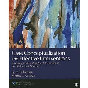 Case Conceptualization and Effective Interventions. Assessing and Treating Mental, Emotional, and Behavioral Disorders, Paperback - Matthew J. Snyder imagine