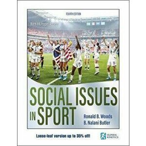 Social Issues in Sport. Fourth Edition, Loose-leaf - B. Nalani Butler imagine