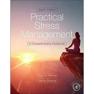 Practical Stress Management. A Comprehensive Workbook, 8 ed, Paperback - *** imagine