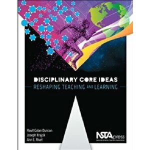 Disciplinary Core Ideas. Reshaping Teaching and Learning, Paperback - Ann E. Rivet imagine