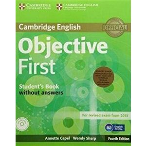 Objective First Student's Pack (Student's Book without Answers with CD-ROM, Workbook without Answers with Audio CD). 4 Revised edition - Wendy Sharp imagine