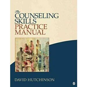 The Counseling Skills Practice Manual, Paperback - David R. Hutchinson imagine