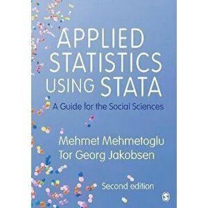 Applied Statistics Using Stata. A Guide for the Social Sciences, 2 Revised edition, Paperback - Tor Georg Jakobsen imagine