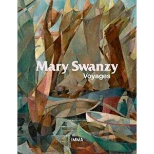 Mary Swanzy: Voyages, Hardback - *** imagine