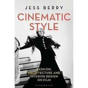 Cinematic Style. Fashion, Architecture and Interior Design on Film, Hardback - *** imagine