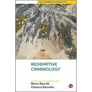 Redemptive Criminology, Hardback - *** imagine