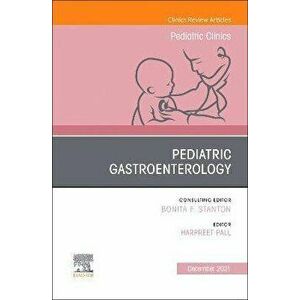 Pediatric Gastroenterology, An Issue of Pediatric Clinics of North America, Hardback - *** imagine