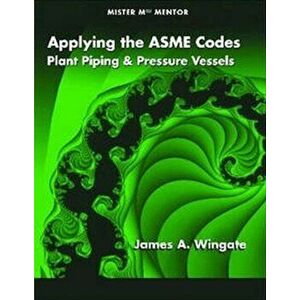 Applying the ASME Codes. Plant Piping and Pressure Vessels, Paperback - *** imagine