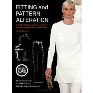 Fitting and Pattern Alteration. A Multi-Method Approach to the Art of Style Selection, Fitting, and Alteration - Bundle Book + Studio Access Card, 3 e imagine