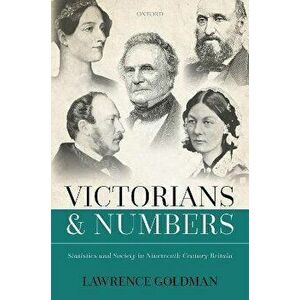 Victorians and Numbers. Statistics and Society in Nineteenth Century Britain, Hardback - *** imagine